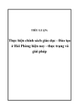 TIỂU LUẬN:  Thực hiện chính sách giáo dục - Đào tạo ở Hải Phòng hiện nay - thực trạng và giải pháp