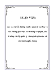 LUẬN VĂN: Đào tạo và bồi dưỡng cán bộ quản lý các Sở, Ty, các Phòng giáo dục, các trường sư phạm, các trường cán bộ quản lý của ngành giáo dục và các trường phổ thông