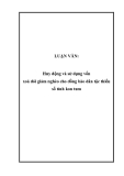 LUẬN VĂN:  Huy động và sử dụng vốn xoá đói giảm nghèo cho đồng bào dân tộc thiểu số tỉnh kon tum