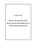 LUẬN VĂN:  Báo chí với việc tuyên truyền giá trị văn hóa truyền thống của các dân tộc thiểu số vùng tây bắc