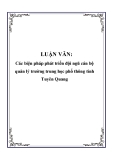 LUẬN VĂN: Các biện pháp phát triển đội ngũ cán bộ quản lý trường trung học phổ thông tỉnh Tuyên Quang