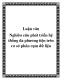 Luận văn: Nghiên cứu phát triển hệ thống đa phương tiện trên cơ sở phân cụm dữ liệu