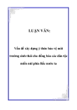 LUẬN VĂN:  Vấn đề xây dựng ý thức bảo vệ môi trường sinh thái cho đồng bào các dân tộc miền núi phía Bắc nước ta