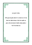 LUẬN VĂN:  Mối quan hệ giữa kinh tế và chính trị với việc đảm bảo định hướng xã hội chủ nghĩa sự phỏt triển nền kinh tế nhiều thành phần ở Việt Nam hiện nay