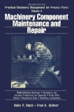 Machinery Component  Management and Repair Process Plants Volume 3