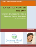 an extra hour in the day effective strategies for hiring & managing virtual assistants