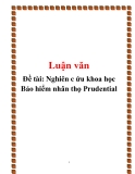 Đề tài " Nghiên c ứu khoa học Bảo hiểm nhân thọ Prudential "