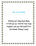 Báo cáo tốt nghiệp: Hướng mở rộng hoạt động  CVTD tại các NHTM Việt Nam (Nghiên cứu tại NHNo&PTNT chi nhánh Thăng Long)