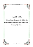 LUẬN VĂN: Đổi mới hoạt động của chi nhánh Khu Công nghiệp Tiên Sơn, Ngân hàng Công thương Việt Nam