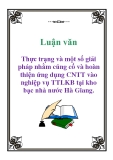 Luận văn: Thực trạng và một số giải pháp nhằm củng cố và hoàn thiện ứng dụng CNTT vào nghiệp vụ TTLKB tại kho bạc nhà nước Hà Giang