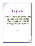 Luận văn: Thực trạng và giải pháp nâng cao hiệu quả sử dụng vốn tại Công ty bánh kẹo Hải Hà trong giai đoạn hiện nay