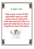 Luận văn: Thực trạng và một số kiến nghị nhằm nâng cao chất lượng công tác giải quyết khiếu nại trong bảo hiểm con người phi nhân thọ tại công ty cổ phần bảo hiểm Petrolimex