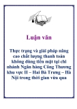 Luận văn: Thực trạng và giải pháp nâng cao chất lượng thanh toán không dùng tiền mặt tại chi nhánh Ngân hàng Công Thương khu vực II – Hai Bà Trưng – Hà Nội trong thời gian vừa qua