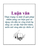 Luận văn: Thực trạng và một số giải pháp nhằm nâng cao hiệu quả sử dụng vốn đầu tư công trình hạ tầng các xã đặc biệt khó khăn, miền núi vùng dân tộc thiểu số