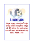 Luận văn: Thực trạng và một số biện pháp nhằm tăng thu nhập và tiết kiệm chi phí, nâng cao kết quả kinh doanh tại HSC NHKTVN