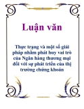 Luận văn "Thực trạng và một số giải pháp nhằm phát huy vai trò của Ngân hàng thương mại đối với sự phát triển của thị trường chứng khoán"