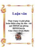 Luận văn: Thực trạng và giải pháp hoàn thiện công tác thu - chi quỹ BHXH tại phòng BHXH huyện Giao Thuỷ (Nam Định)