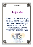 Luận văn : THỰC TRẠNG VÀ MỘT SỐ GIẢI PHÁP HẠN CHẾ RỦI RO TRONG HOẠT ĐỘNG CHO VAY CỦA NGÂN HÀNG CÔNG THƯƠNG THANH HOÁ