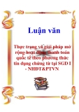 Luận văn: Thực trạng và giải pháp mở rộng hoạt động thanh toán quốc tế theo phương thức tín dụng chứng từ tại SGD I - NHĐT&PTVN