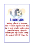 Luận văn: Những vấn đề lý luận cơ bản về thẩm định dự án đầu tư và một số giải pháp nâng cao chất lượng công tác thẩm định dự án đầu tư tại chi nhánh NHCT Đống Đa