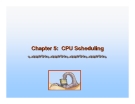 Operating System Concepts - Chapter 5: CPU Scheduling