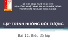 LTHDT-  Bài 12. Biểu đồ lớp Slide BK ha noi