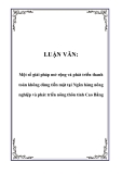 LUẬN VĂN: Một số giải pháp mở rộng và phát triển thanh toán không dùng tiền mặt tại Ngân hàng nông nghiệp và phát triển nông thôn tỉnh Cao Bằng