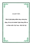 LUẬN VĂN:  Một số giải pháp nhằm tăng cường huy động vốn tại chi nhánh Ngân hàng Đầu tư và Phát triển Việt Nam - Bắc Hà Nội 