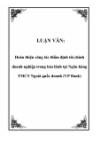 LUẬN VĂN: Hoàn thiện công tác thẩm định tài chính doanh nghiệp trong bảo lãnh tại Ngân hàng TMCT Ngoài quốc doanh (VP Bank)