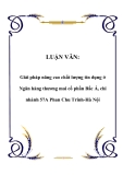 LUẬN VĂN: Giải pháp nâng cao chất lượng tín dụng ở Ngân hàng thương mai cổ phần Bắc Á, chi nhánh 57A Phan Chu Trinh-Hà Nội