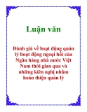 Luận văn: Đánh giá về hoạt động quản lý hoạt động ngoại hối của Ngân hàng nhà nước Việt Nam thời gian qua và những kiên nghị nhằm hoàn thiện quản lý