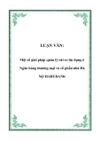 LUẬN VĂN:  Một số giải pháp quản lý rủi ro tín dụng ở Ngân hàng thương mại và cổ phần nhà Hà Nội HABUBANK
