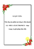 LUẬN VĂN:  Tiêu thụ sản phẩm tại công ty liên doanh LG- MECA ELECTRONICS – thực trạng và giải pháp thúc đẩy