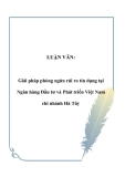 LUẬN VĂN:  Giải pháp phòng ngừa rủi ro tín dụng tại Ngân hàng Đầu tư và Phát triển Việt Nam chi nhánh Hà Tây