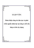 LUẬN VĂN:  Hoàn thiện công tác đào tạo và phát triển nguồn nhân lực tại công ty kết cấu thép cơ khí xây dựng