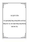 Luận văn đề tài: Các giải pháp tăng cường kiểm soát hoạt động cho vay của Ngân hàng công thương tỉnh Hà Tây