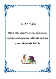 LUẬN VĂN: Một số biện pháp Marketing nhằm nâng cao hiệu quả hoạt động xuất khẩu tại Công ty xuất nhập khẩu Hà Tây