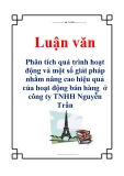 Luận văn: Phân tích quá trình hoạt động và một số giải pháp nhằm nâng cao hiệu quả của hoạt động bán hàng ở công ty TNHH Nguyễn Trần 