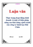  Luận văn: Thực trạng hoạt động kinh doanh và một số biện pháp nâng cao khả năng cạnh tranh của công ty bánh kẹo Hải Châu