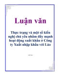 Luận văn: Thực trạng và một số kiến nghị chủ yếu nhằm đẩy mạnh hoạt động xuất khẩu ở Công ty Xuất nhập khẩu với Lào