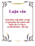 Luận văn: Tình hình xuất khẩu và một số giải pháp đẩy mạnh xuất khẩu chè ở Công ty AGREXPORT - Hà Nội