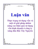 Luận văn: Thực trạng sử dụng vốn và một số giải pháp nhằm nâng cao hiệu quả sử dụng vốn kinh doanh ở công ty xăng dầu Bắc Tây Nguyên