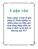 Luận văn: Thực trạng và một số giải pháp kỹ thuật nghiệp vụ nhằm nâng cao hiệu quả hoạt động nhập khẩu tại công ty dịch vụ du lịch và thương mại TST