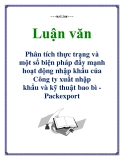 Luận văn: Phân tích thực trạng và một số biện pháp đẩy mạnh hoạt động nhập khẩu của Công ty xuất nhập khẩu và kỹ thuật bao bì Packexport