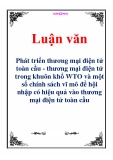 Luận văn: Phát triển thương mại điện tử toàn cầu - thương mại điện tử trong khuôn khổ WTO và một số chính sách vĩ mô để hội nhập có hiệu quả vào thương mại điện tử toàn cầu