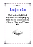 Luận văn: Tình hình chi phí kinh doanh và các biện pháp hạ thấp chi phí kinh doanh tại Công ty Công nghệ Thanh Hải