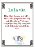 Luận văn về: Hiệp định thương mại Việt – Mỹ và các giải pháp thúc đẩy xuất khẩu hàng Việt nam sang thị trường Mỹ trong tiến trình hội nhập kinh tế hiện nay