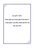 Luận văn " Hoàn thiện quy hoạch phát triển kinh tế xã hội quận Long Biên, thành phố Hà Nội đến năm 2015"