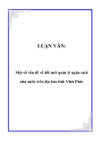 LUẬN VĂN:  Một số vấn đề về đổi mới quản lý ngân sách nhà nước trên địa bàn tỉnh Vĩnh Phúc