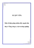 LUẬN VĂN:  Một số biện pháp nhằm đẩy mạnh tiêu thụ ở Tổng công ty vật tư nông nghiệp